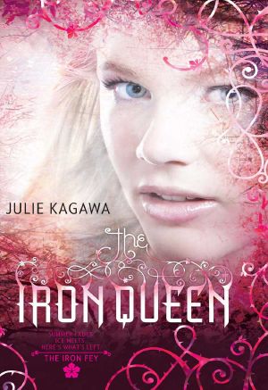 [The Iron Fey 03] • The Iron Queen (Harlequin Teen)